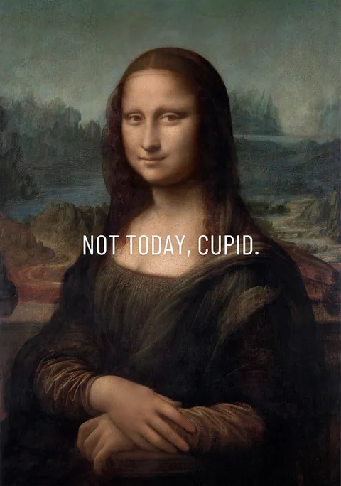 Klassiek portret van Mona Lisa met de tekst Not today Cupid in witte letters.