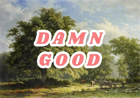 Klassiek groen landschapsschilderij met grote roze letters met de tekst Damn Good.
