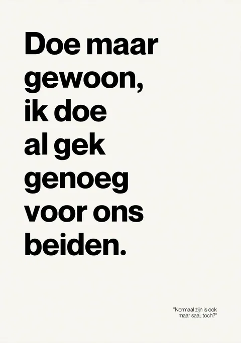 Typografische poster met de Nederlandse tekst Doe maar gewoon op een lichte achtergrond