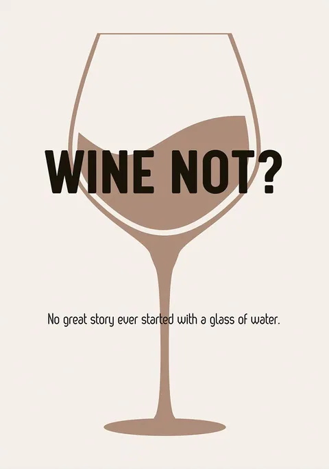 Illustratie van een wijnglas met de tekst Wine Not op een lichte achtergrond